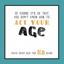 Tinkture Act Your Age Birthday Greetings Card